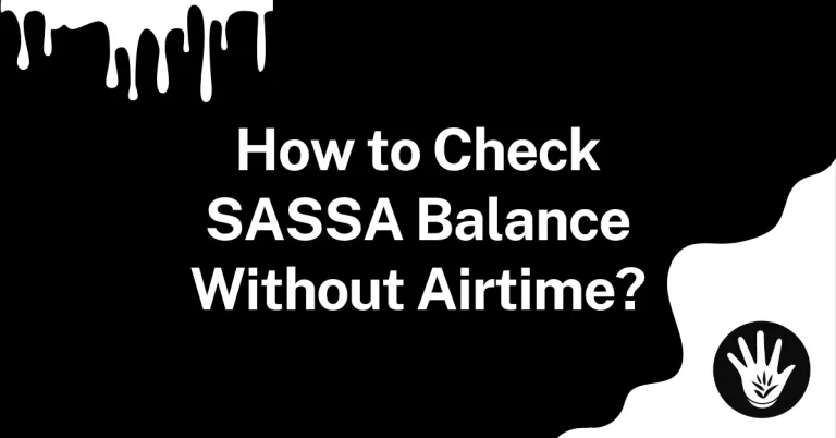 How to Check SASSA Balance Without Airtime?