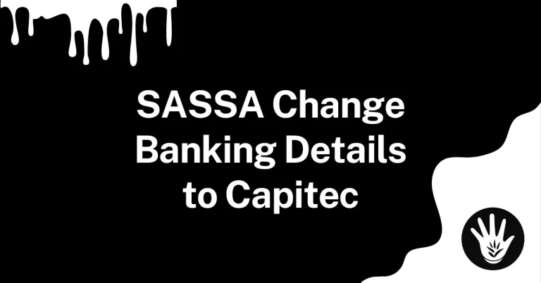 How to Change Your SRD SASSA Gov Za Banking Details to Capitec?