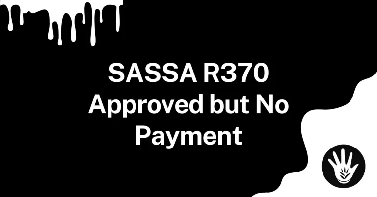 SASSA R370 Approved but No Payment