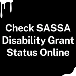 Check SASSA Disability Grant Status Online