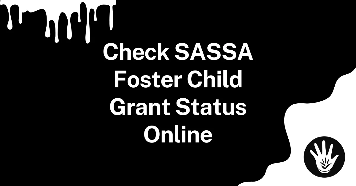 Check SASSA Foster Child Grant Status Online