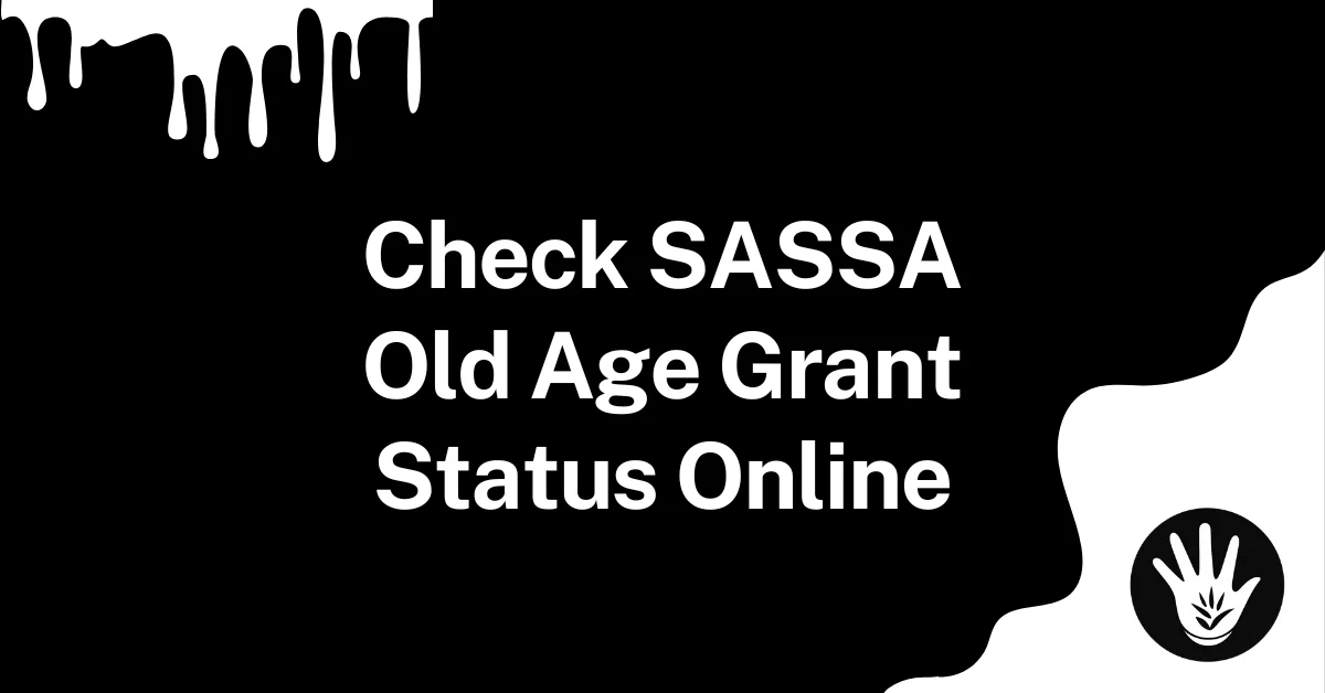 Check SASSA Old Age Grant Status Online