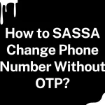 How to SASSA Change Phone Number Without OTP
