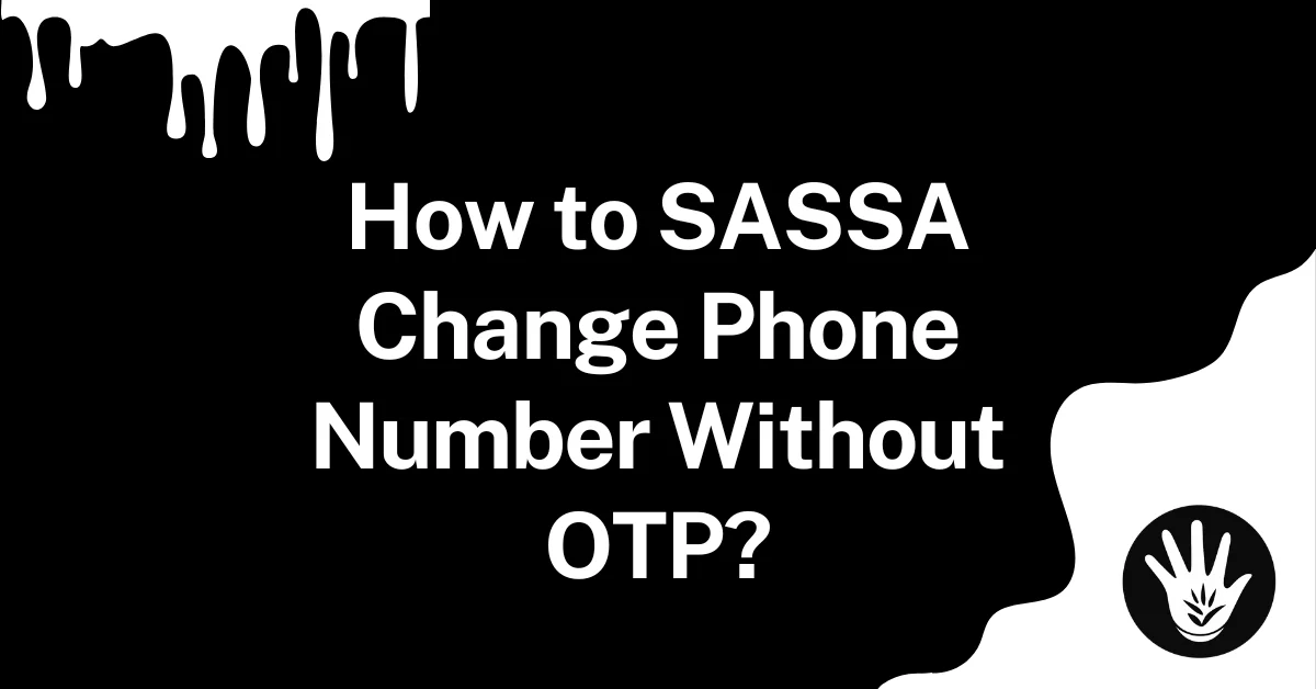 How to SASSA Change Phone Number Without OTP