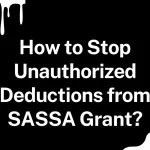 How to Stop Unauthorized Deductions from SASSA Grant?